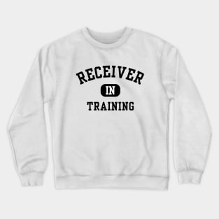 Receiver in Training Crewneck Sweatshirt